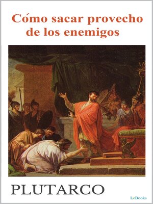 cover image of Cómo sacar provecho de los enemigos--Plutarco